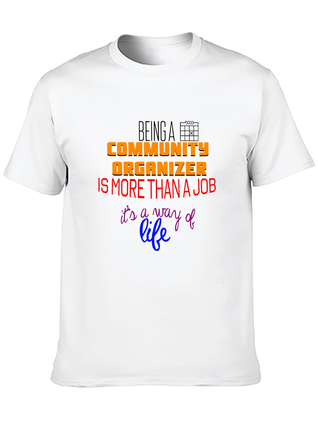 Community Organizer T-Shirt: More Than a Job