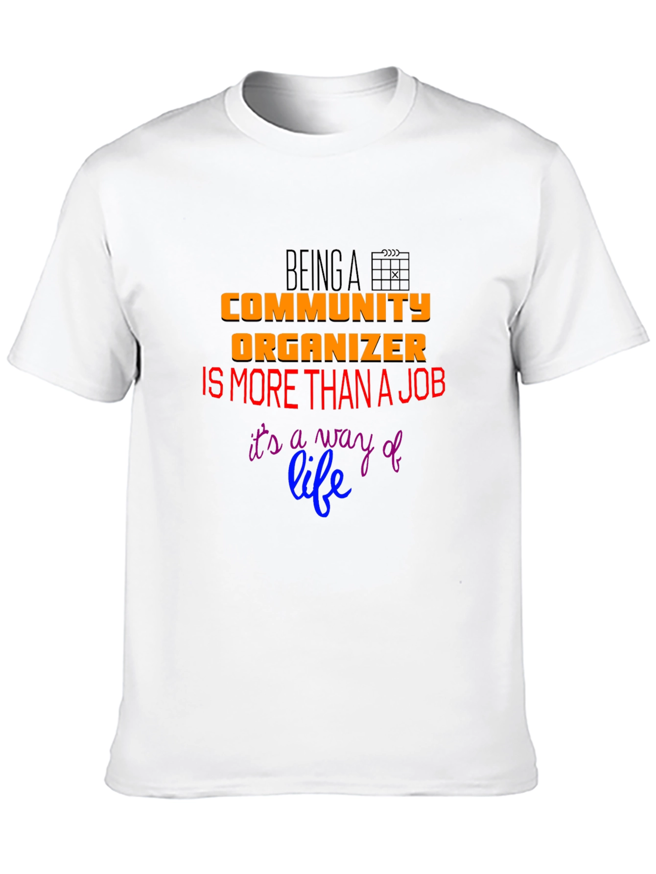 Community Organizer T-Shirt: More Than a Job