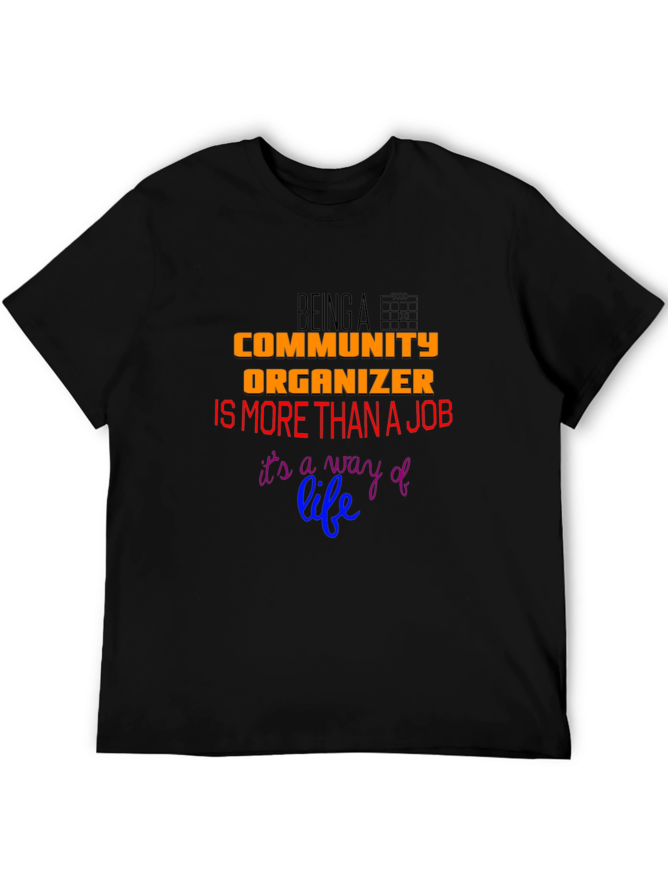 Community Organizer T-Shirt: More Than a Job
