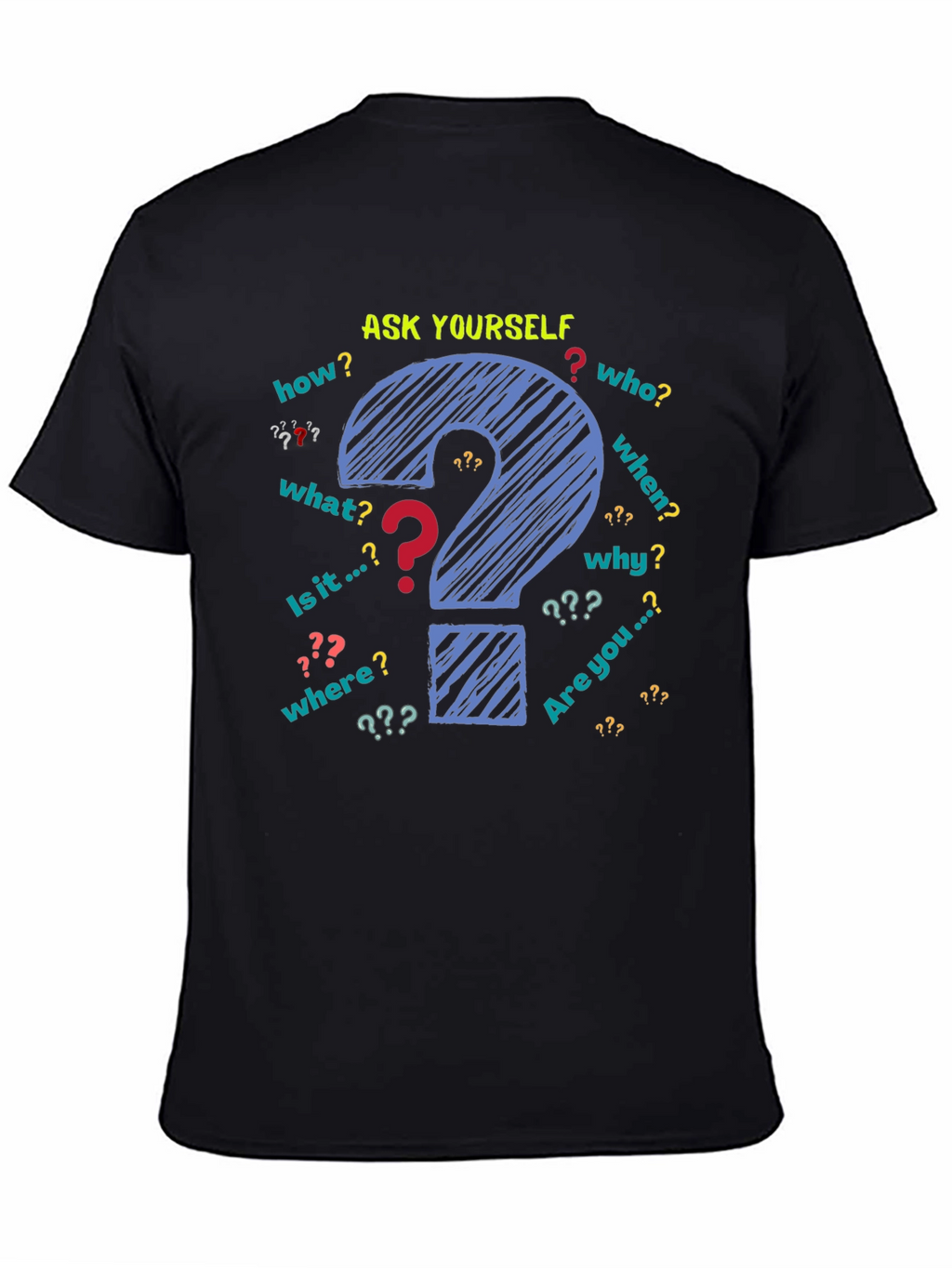 Ask Yourself Graphic T-Shirt