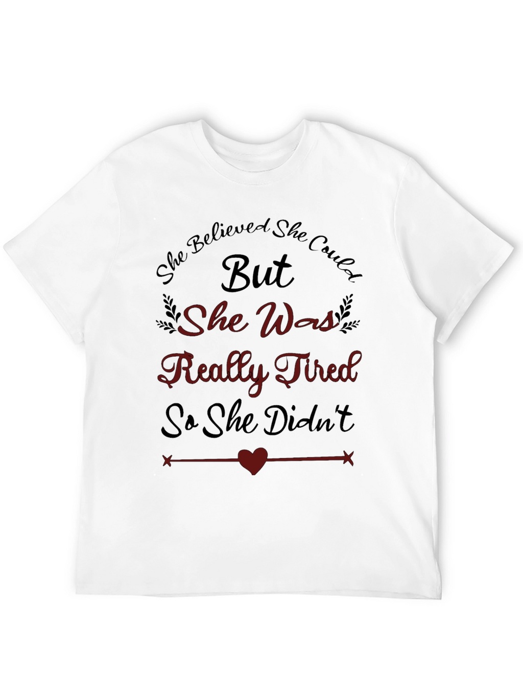 Tired But Believed Graphic Tee