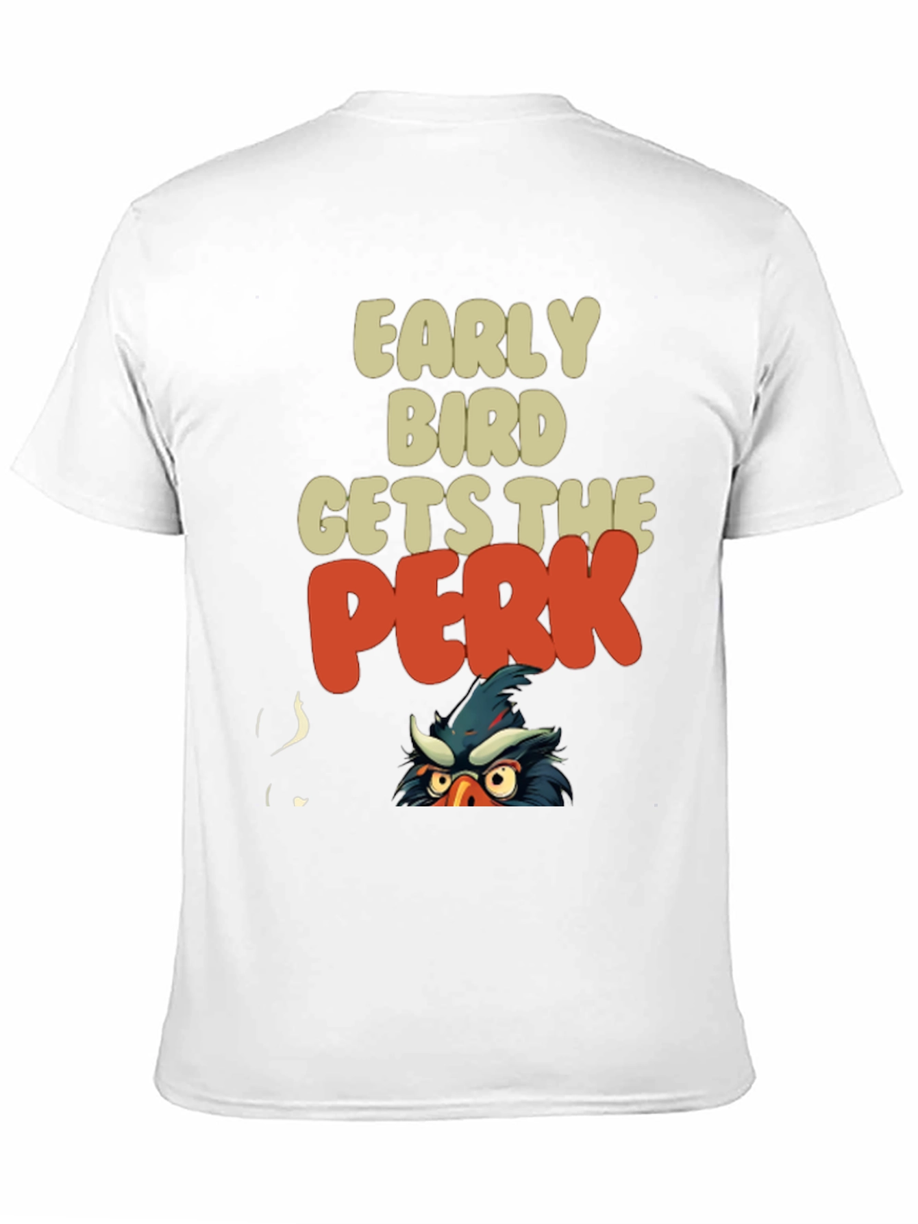 Early Bird Gets The Perk Funny Graphic Tee