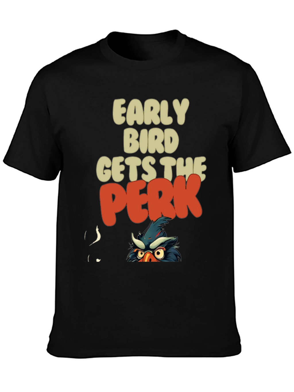 Early Bird Gets The Perk Funny Graphic Tee