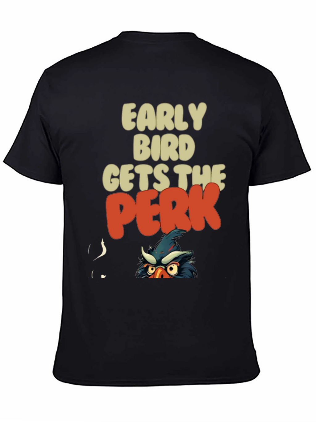 Early Bird Gets The Perk Funny Graphic Tee
