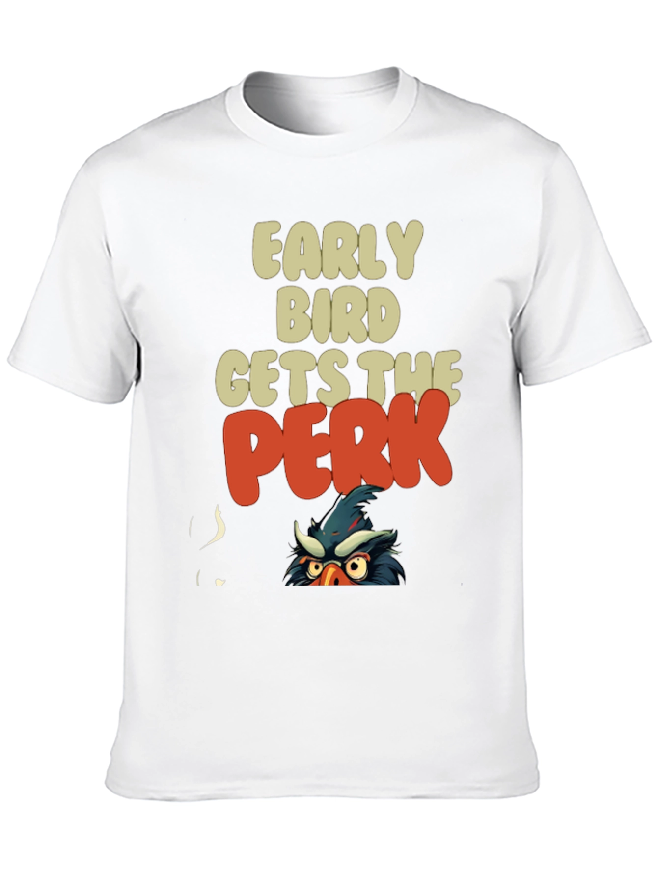 Early Bird Gets The Perk Funny Graphic Tee