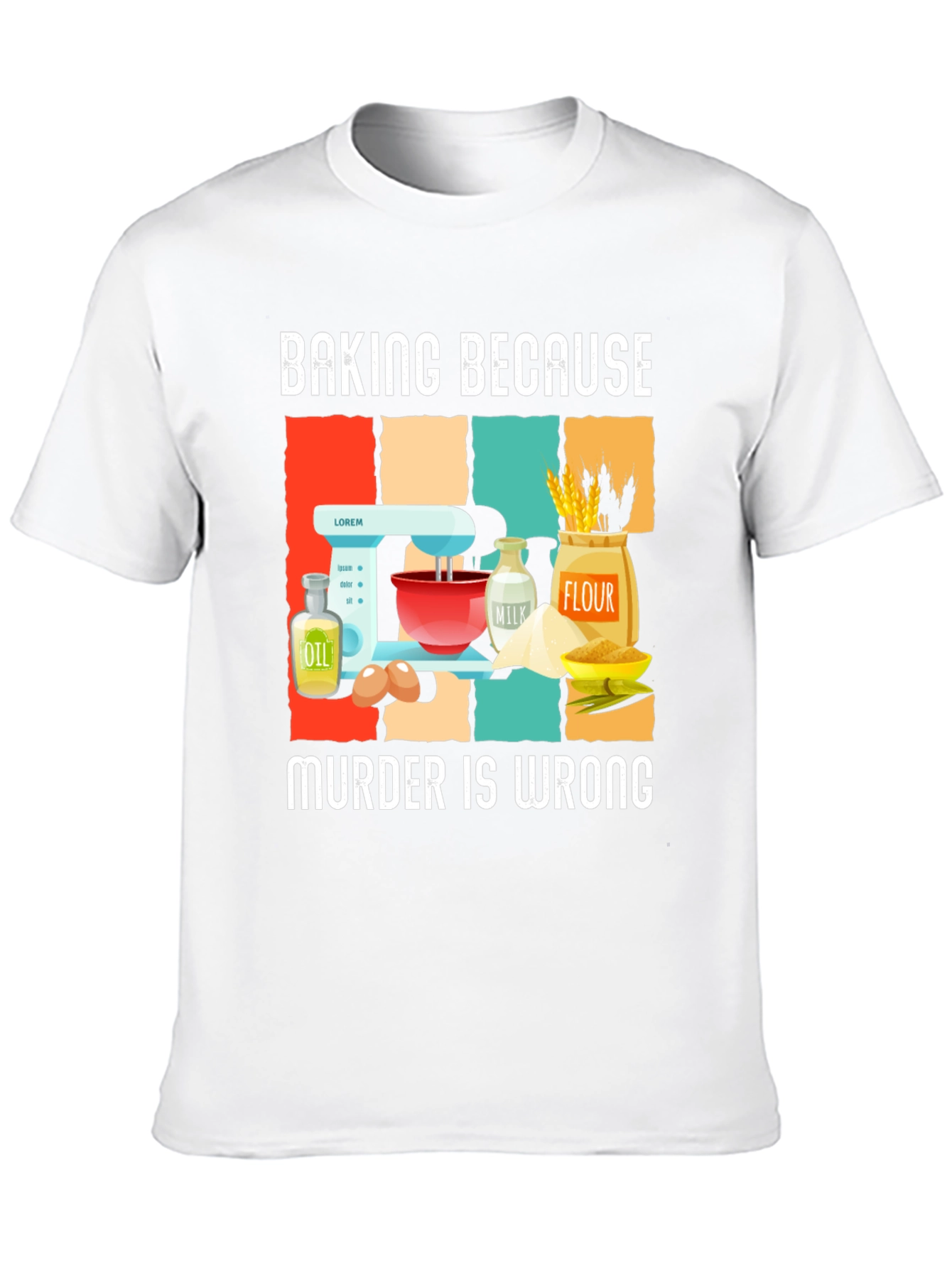 Baking Because Murder Is Wrong T-Shirt