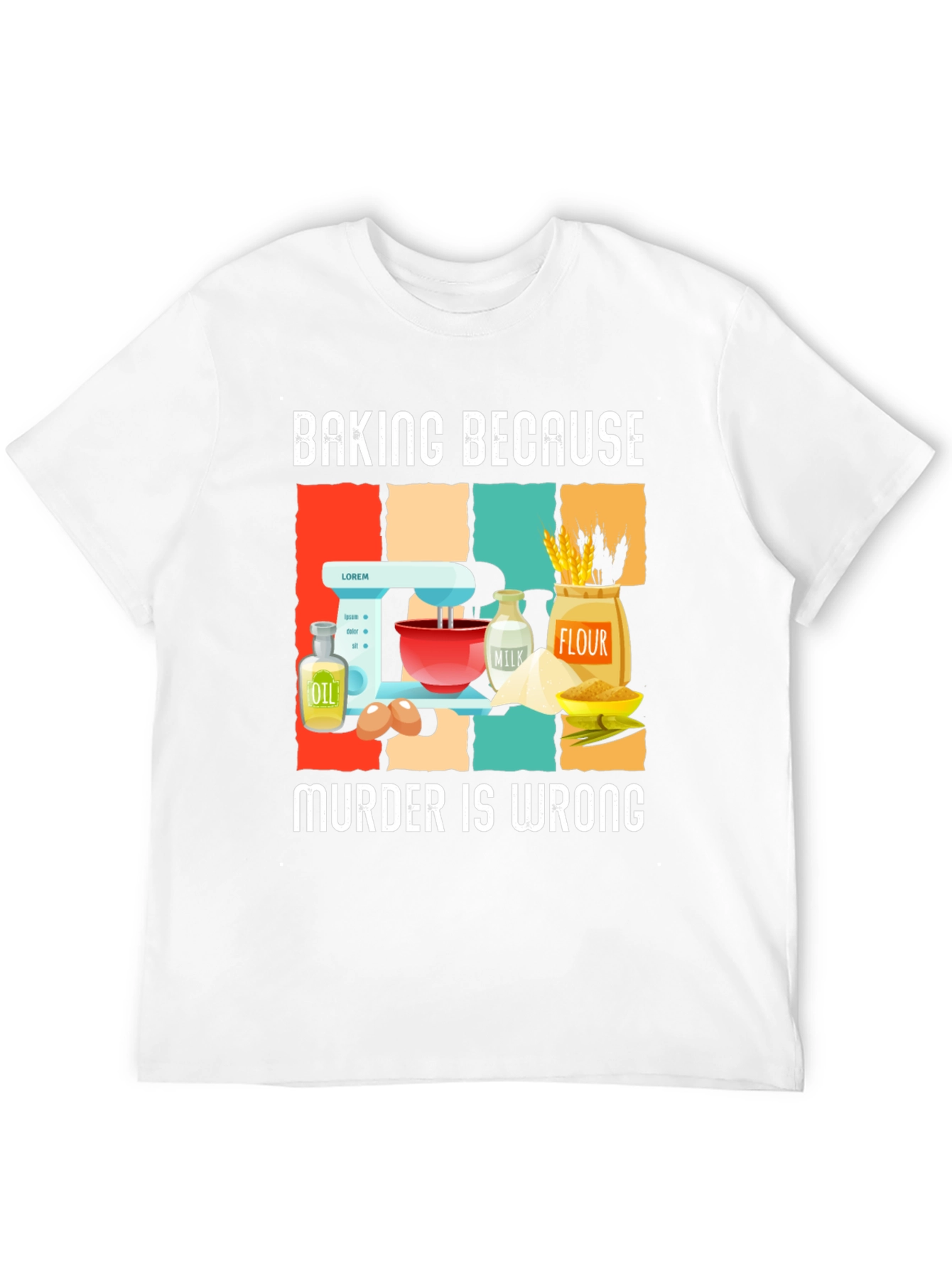Baking Because Murder Is Wrong T-Shirt