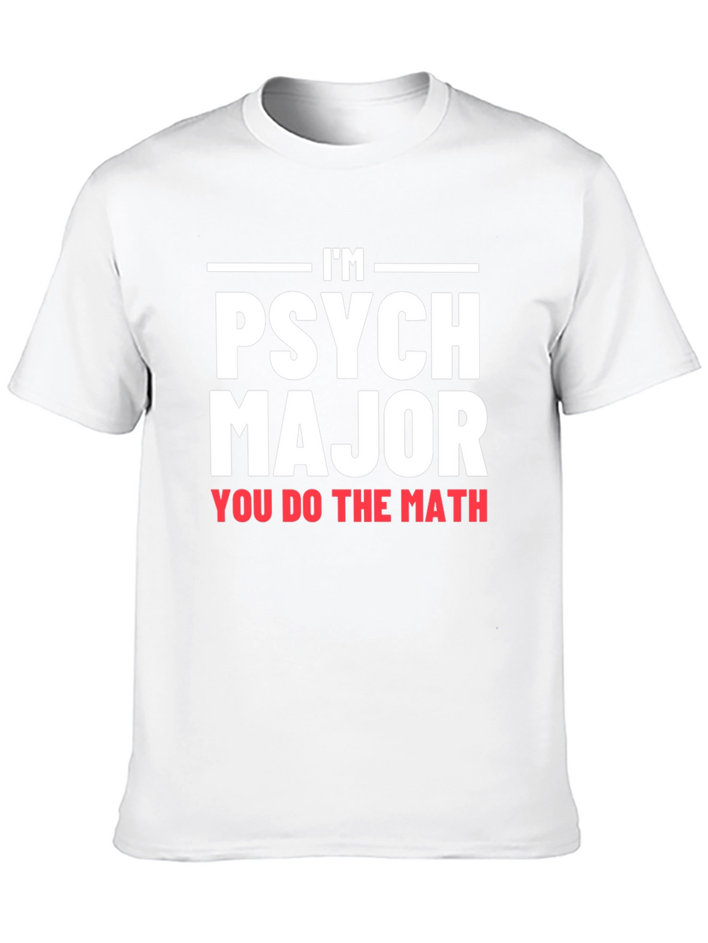 Im Psych Major Graphic T-Shirt