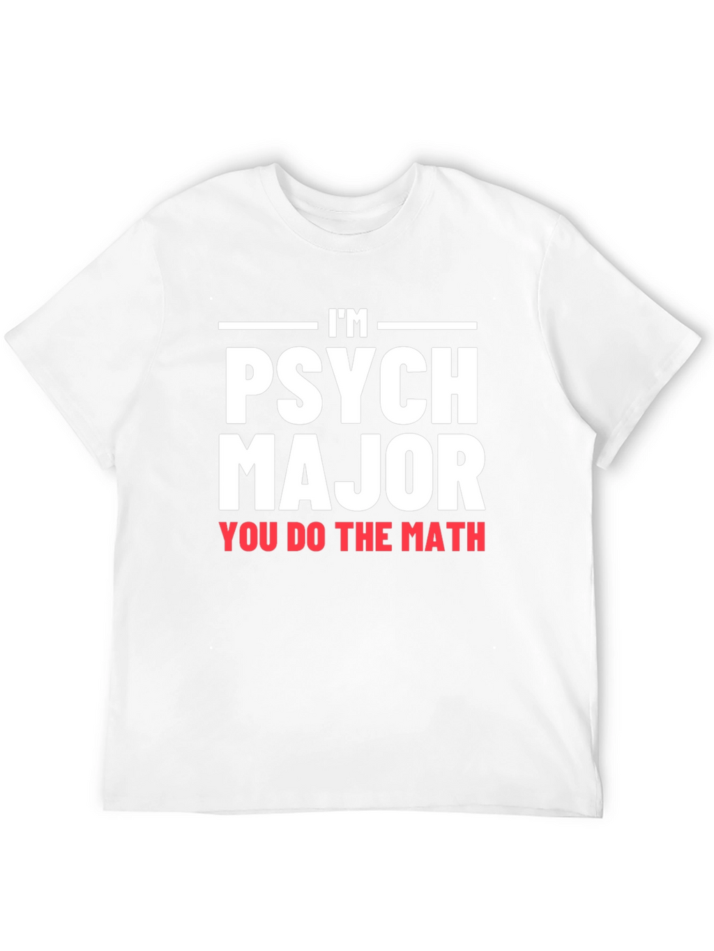 Im Psych Major Graphic T-Shirt