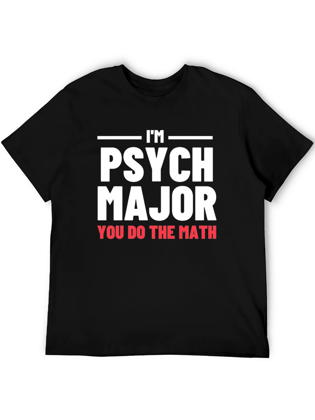 Im Psych Major Graphic T-Shirt
