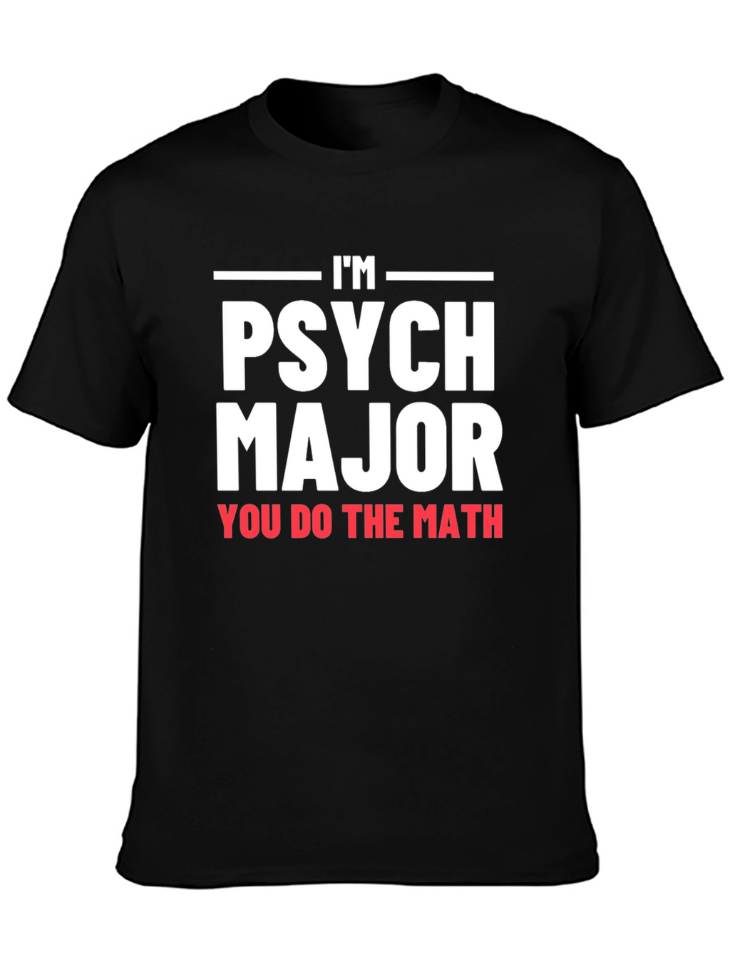 Im Psych Major Graphic T-Shirt