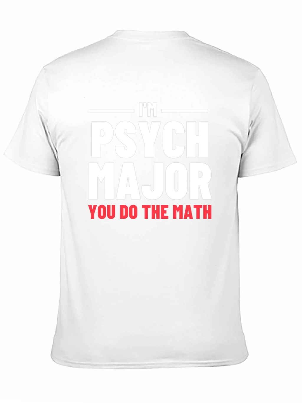 Im Psych Major Graphic T-Shirt