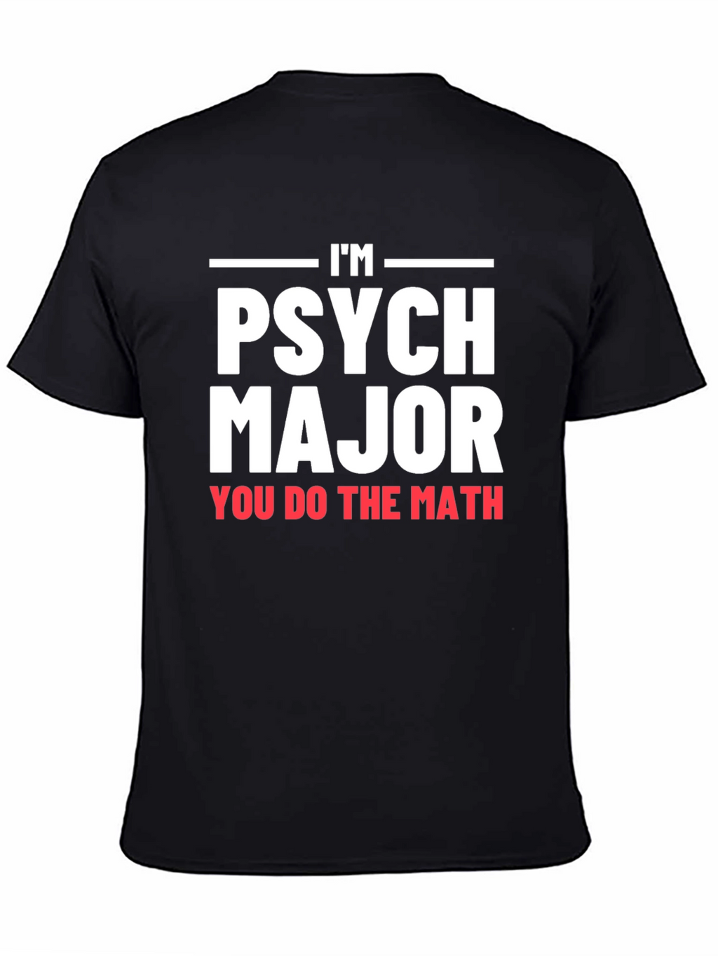 Im Psych Major Graphic T-Shirt