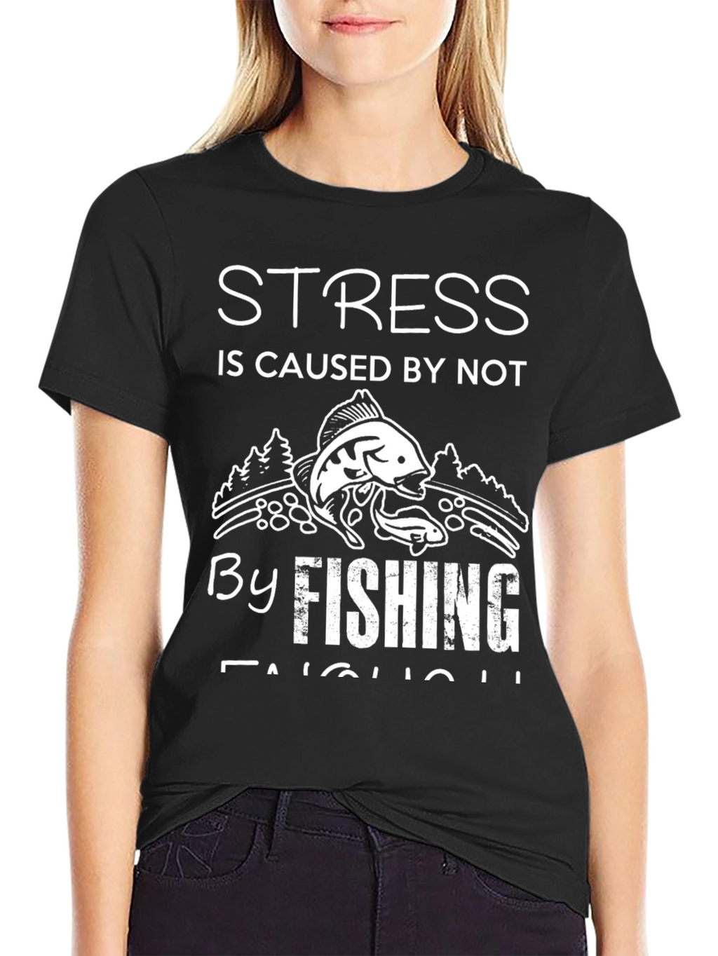 Stress is Caused by Not Fishing Enough T-Shirt