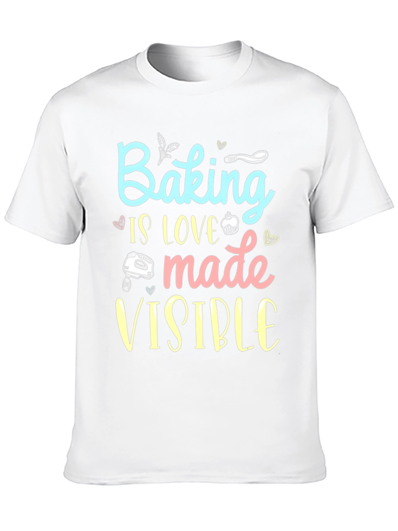 Baking is Love Made Visible Black T-Shirt