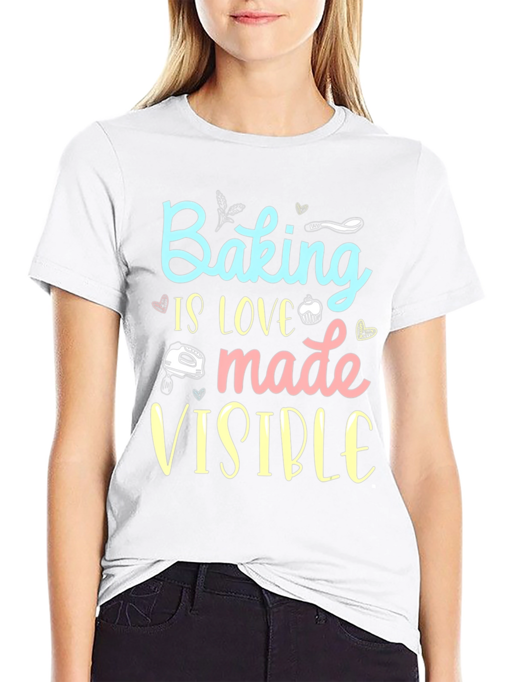 Baking is Love Made Visible Black T-Shirt