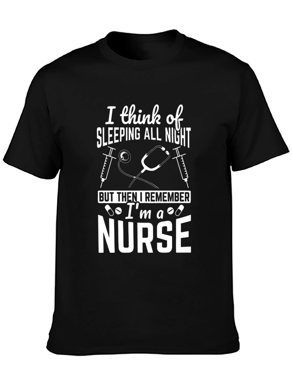 Nurse T-Shirt - Sleeping All Night Design