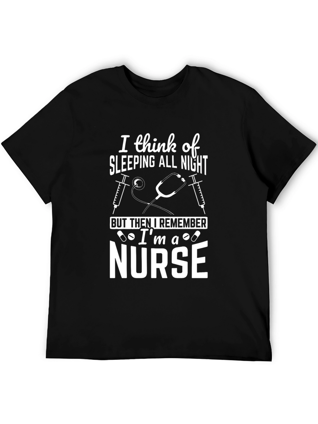 Nurse T-Shirt - Sleeping All Night Design
