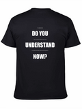 Do You Understand Now? Graphic Tee