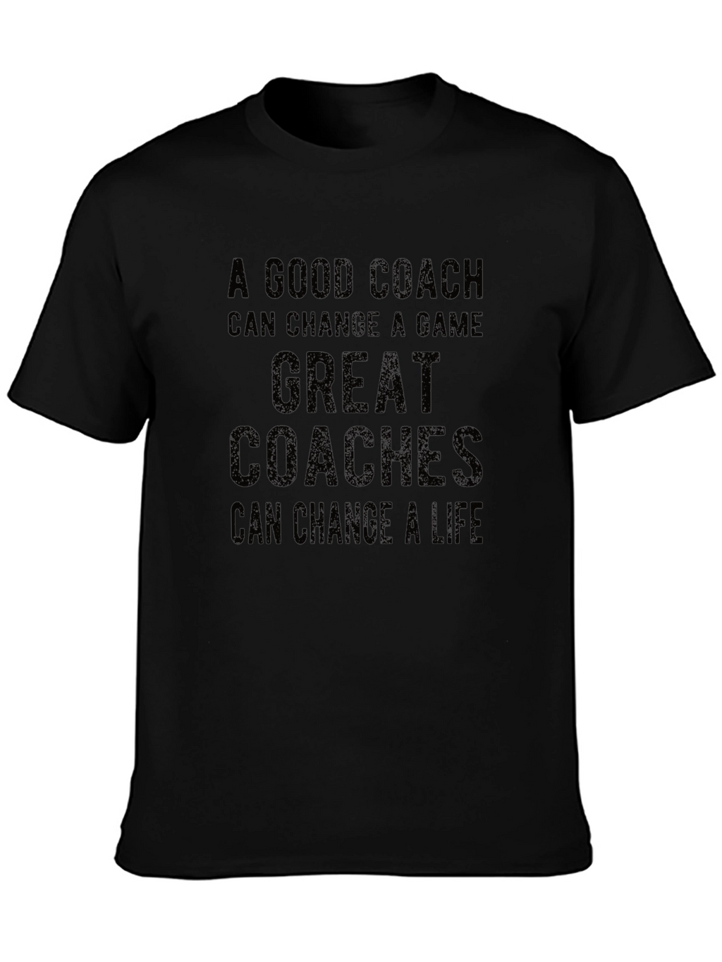 Good Coach Great Coaches T-Shirt