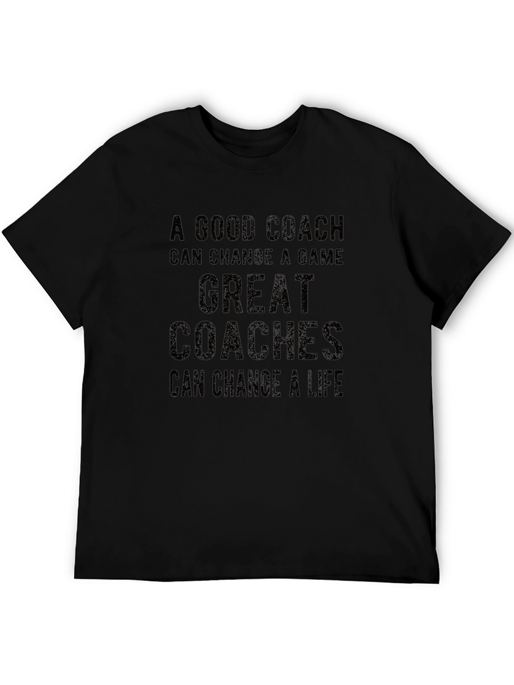 Good Coach Great Coaches T-Shirt
