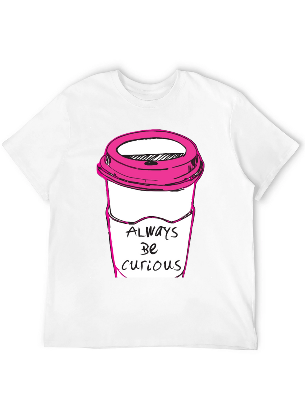 Always Be Curious Coffee T-Shirt