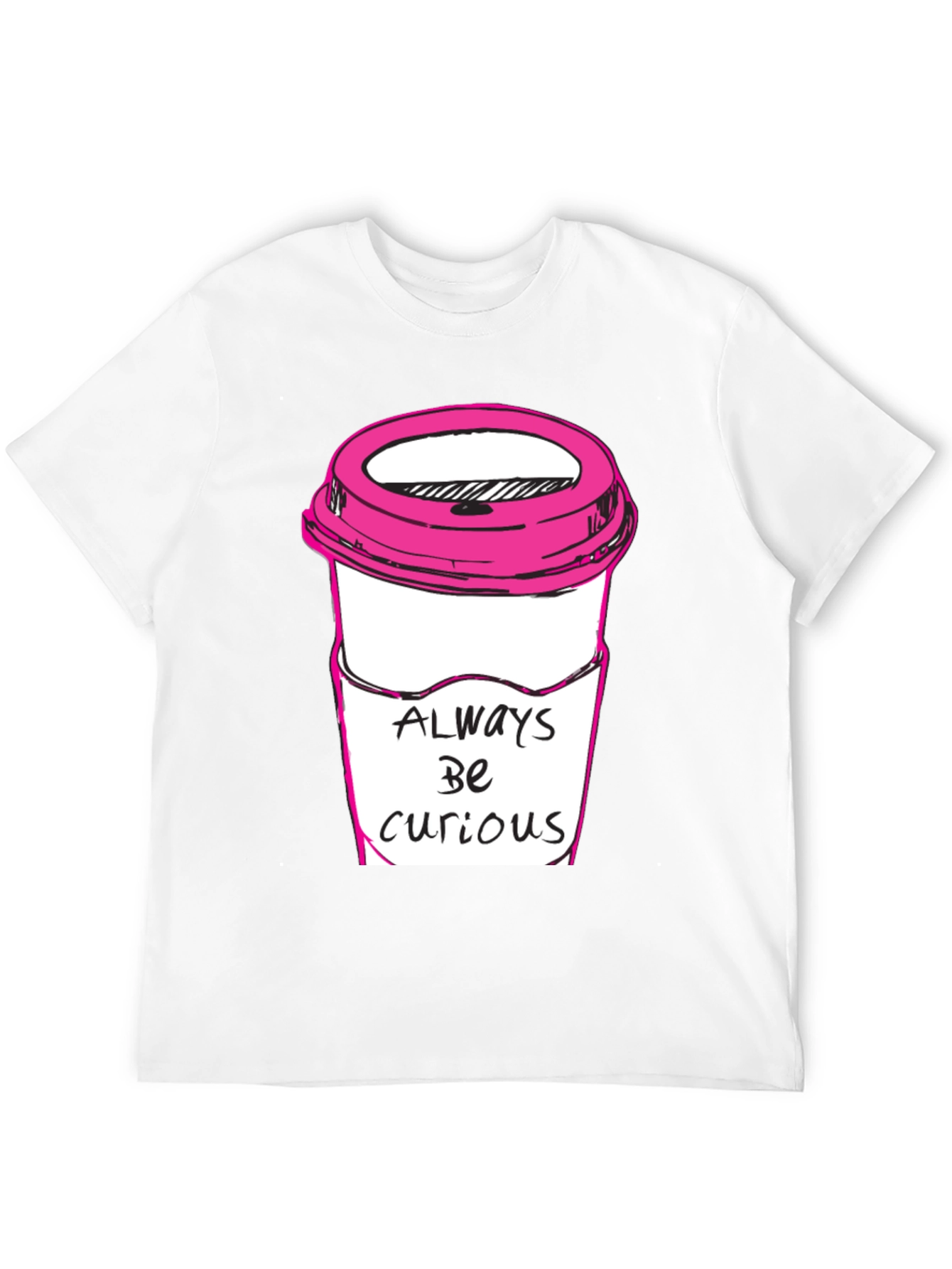 Always Be Curious Coffee T-Shirt