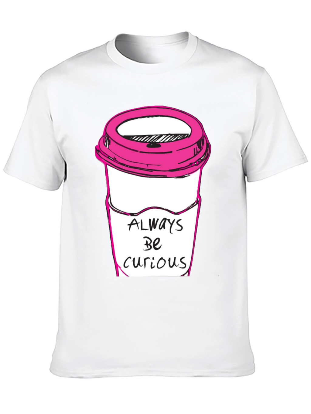 Always Be Curious Coffee T-Shirt