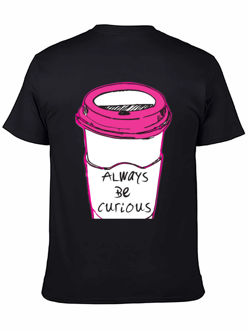 Always Be Curious Coffee T-Shirt