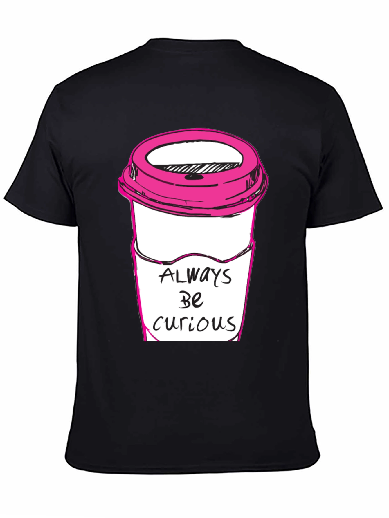 Always Be Curious Coffee T-Shirt