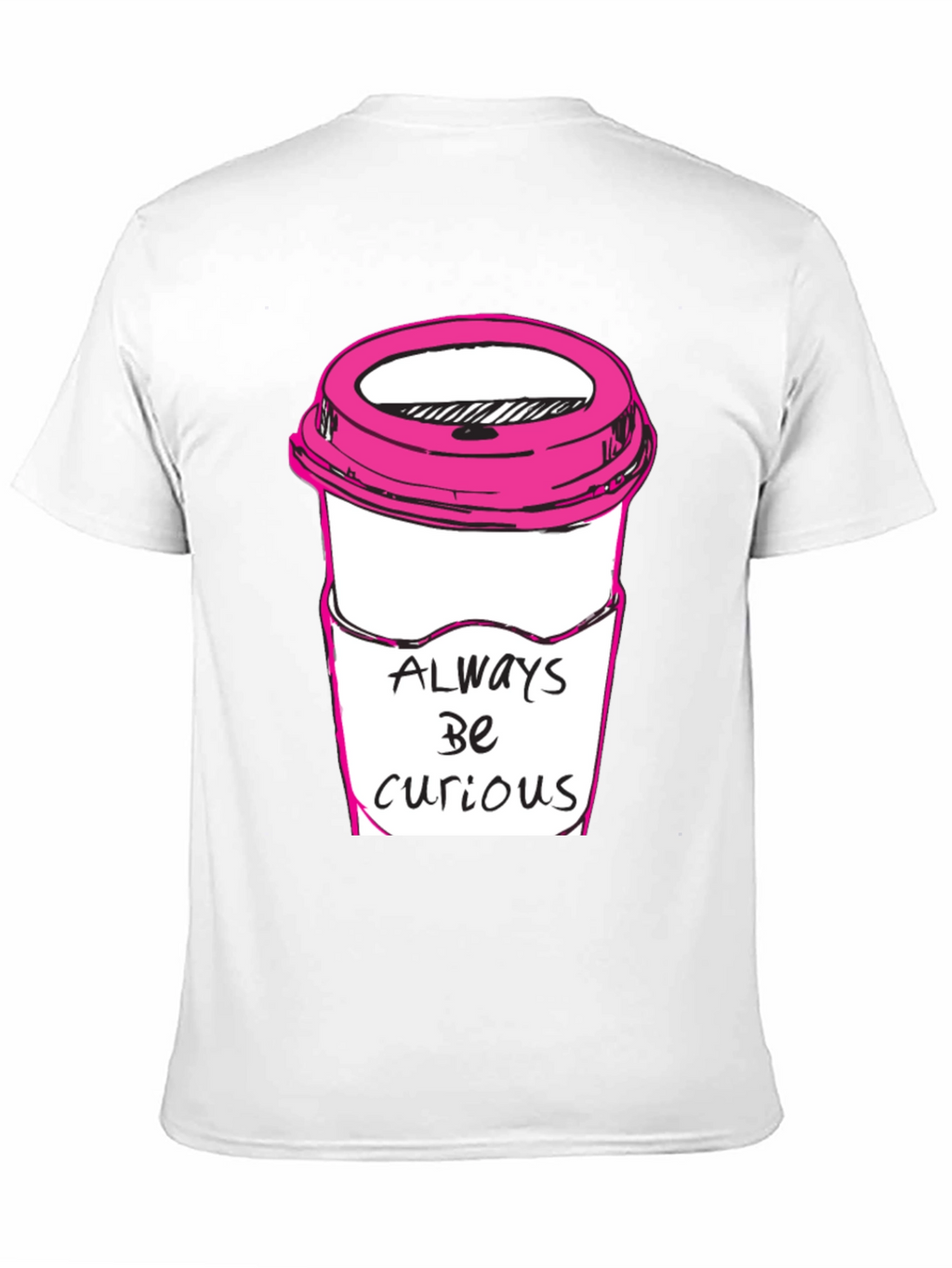 Always Be Curious Coffee T-Shirt