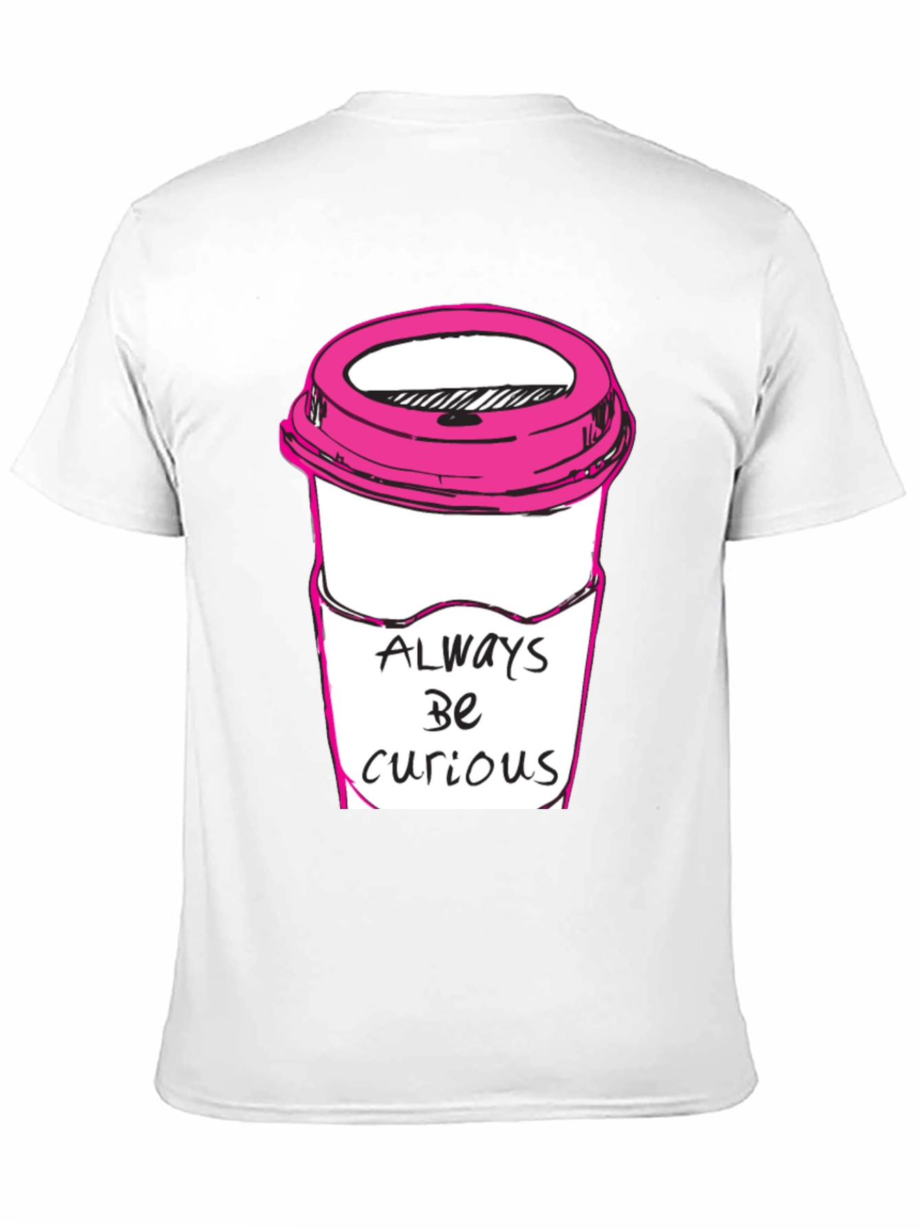 Always Be Curious Coffee T-Shirt