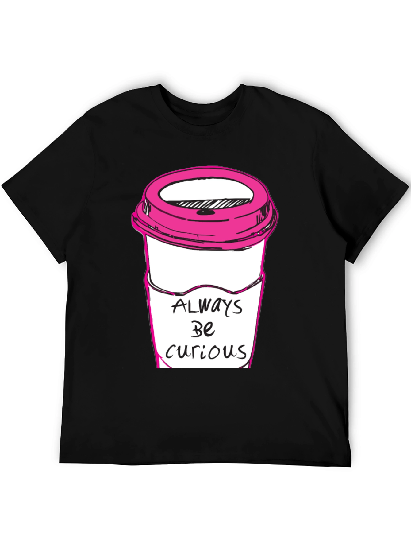 Always Be Curious Coffee T-Shirt