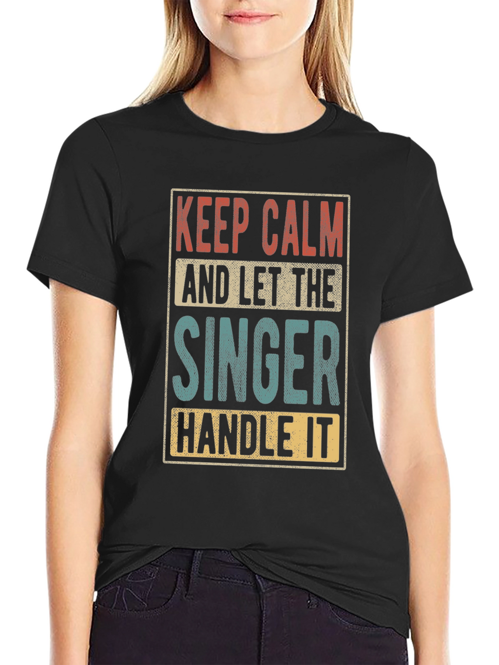 Keep Calm and Let the Singer Handle It T-Shirt