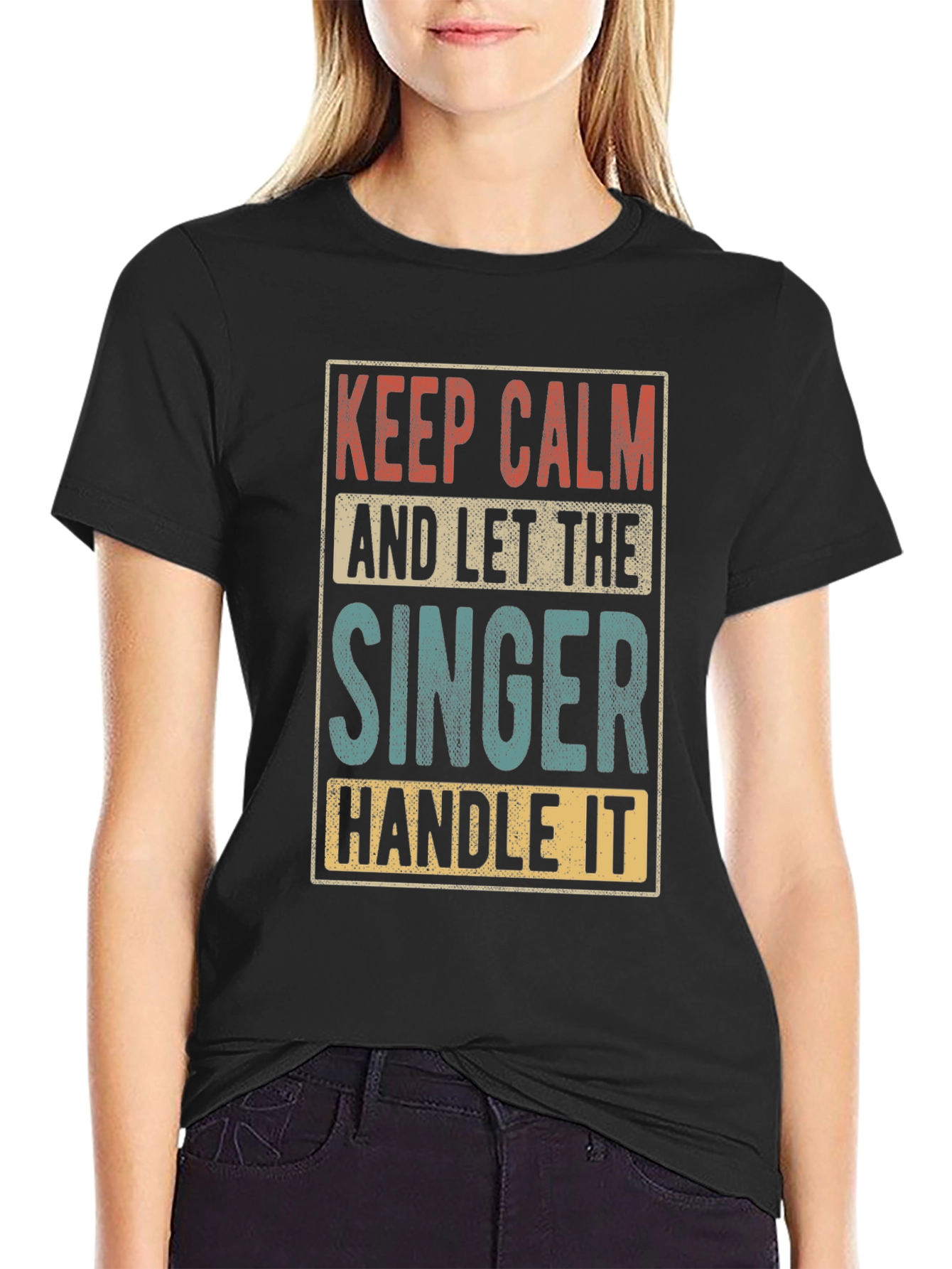 Keep Calm and Let the Singer Handle It T-Shirt