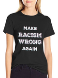 Make Racism Wrong Again T-Shirt