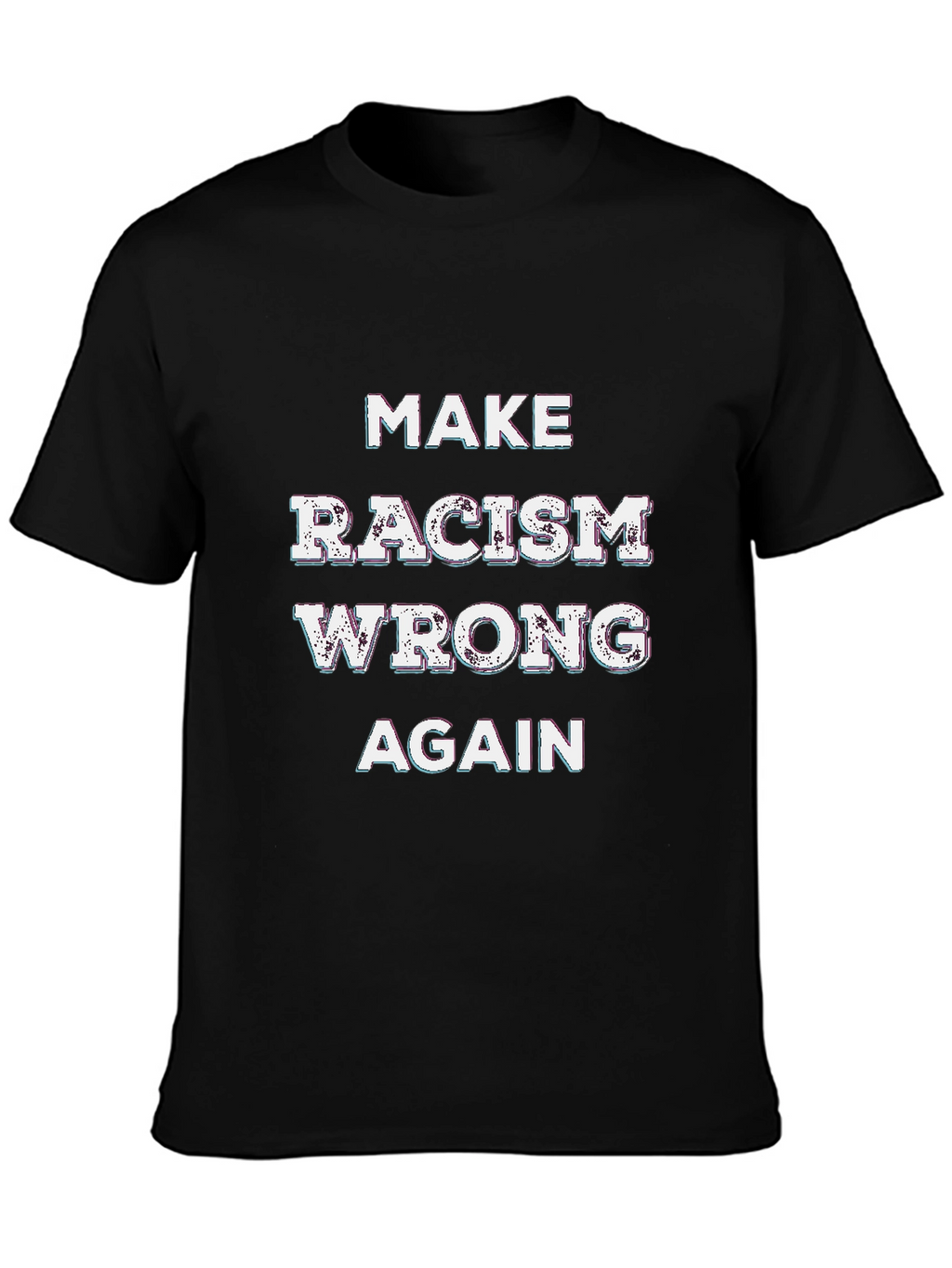 Make Racism Wrong Again T-Shirt