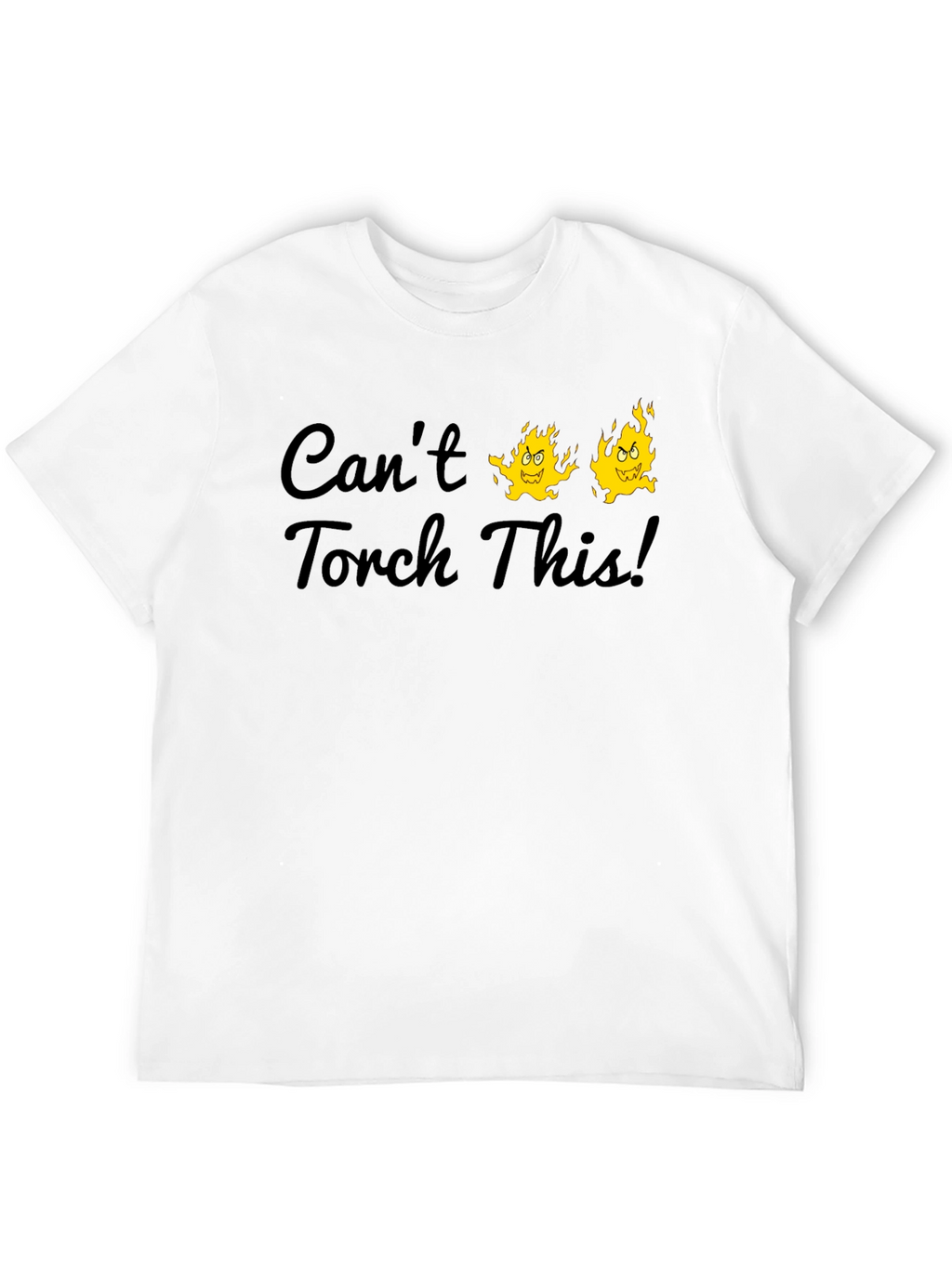 Cant Torch This Graphic T-Shirt