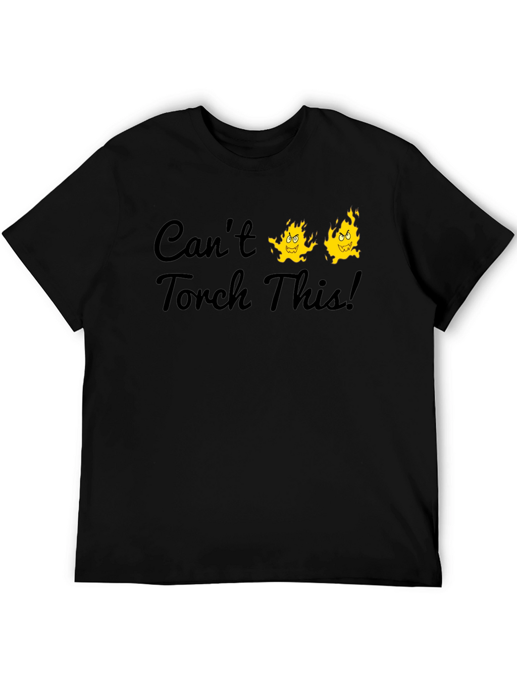 Cant Torch This Graphic T-Shirt