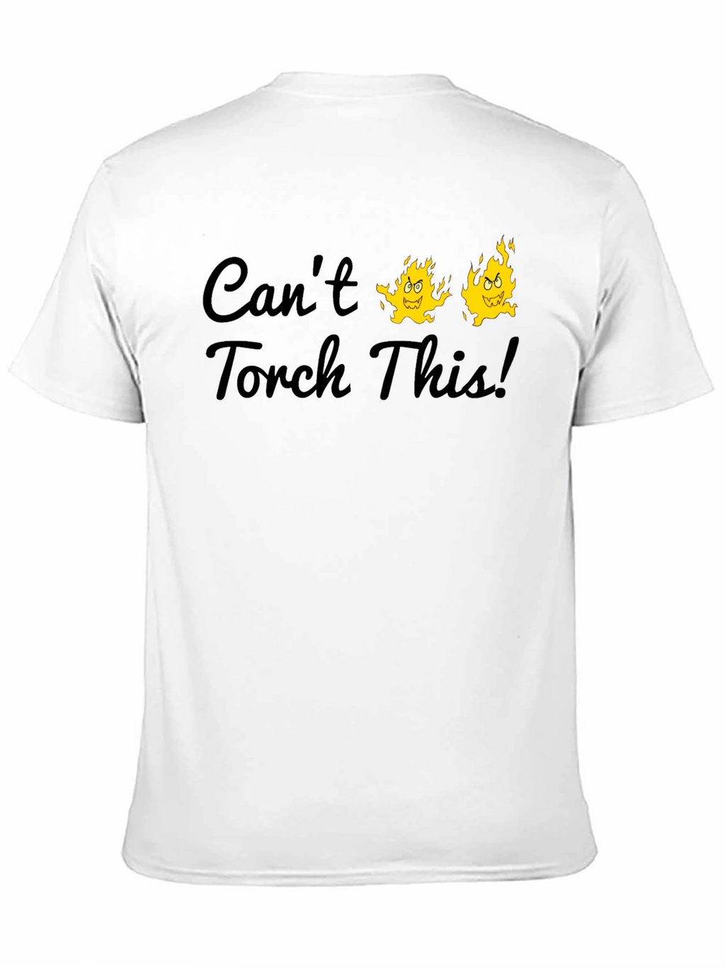 Cant Torch This Graphic T-Shirt