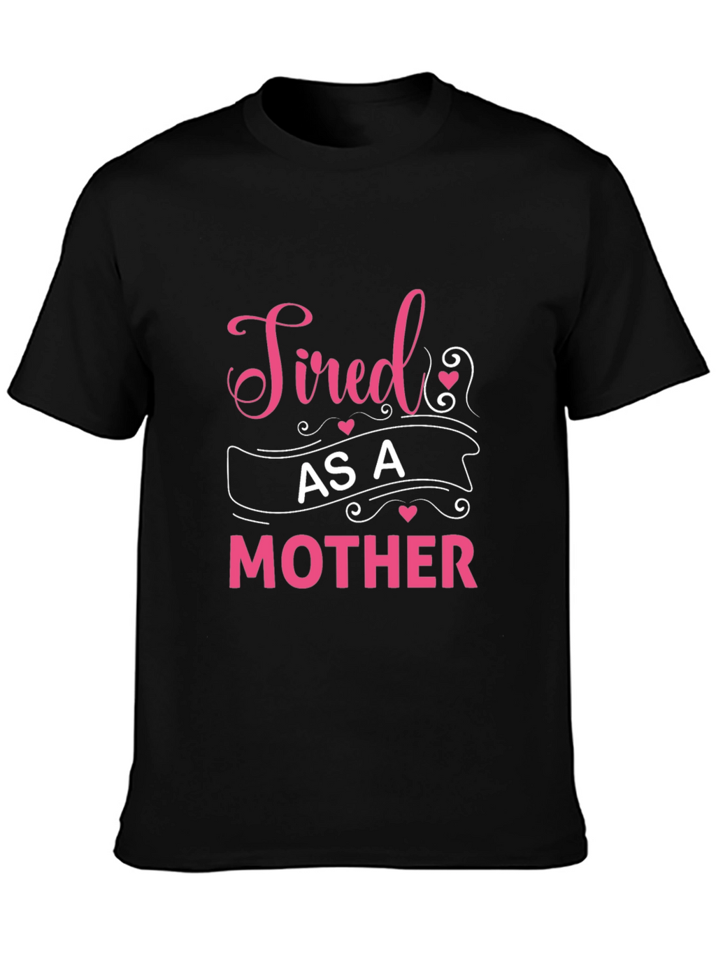 Tired As A Mother Graphic Tee