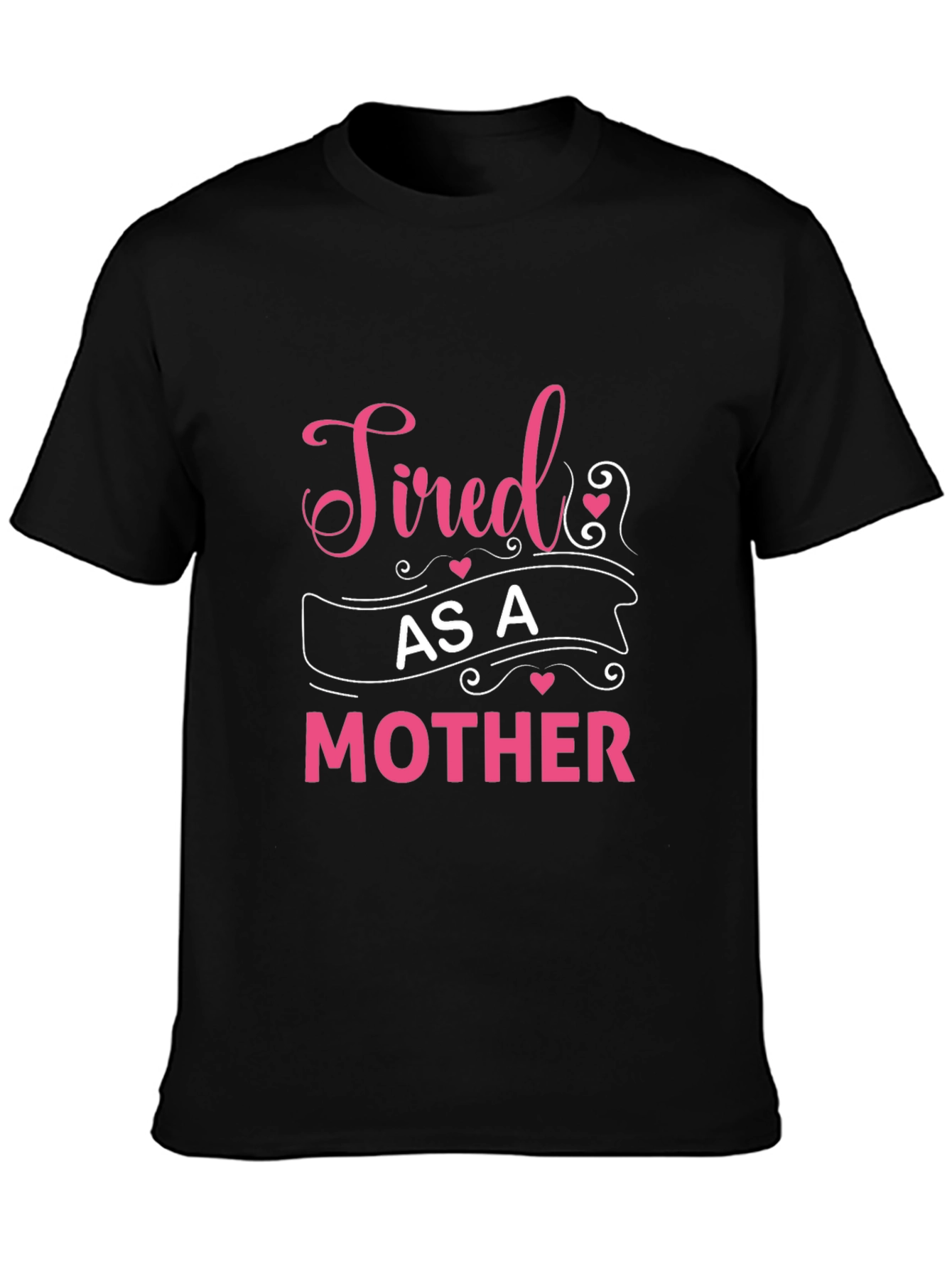 Tired As A Mother Graphic Tee