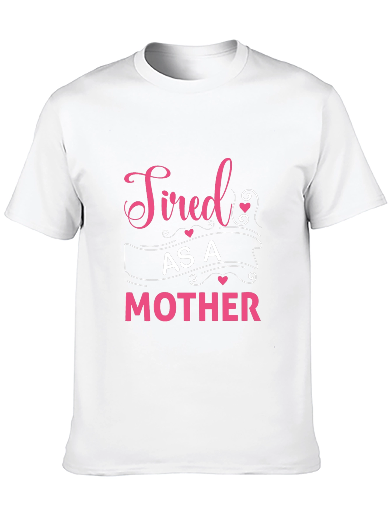 Tired As A Mother Graphic Tee