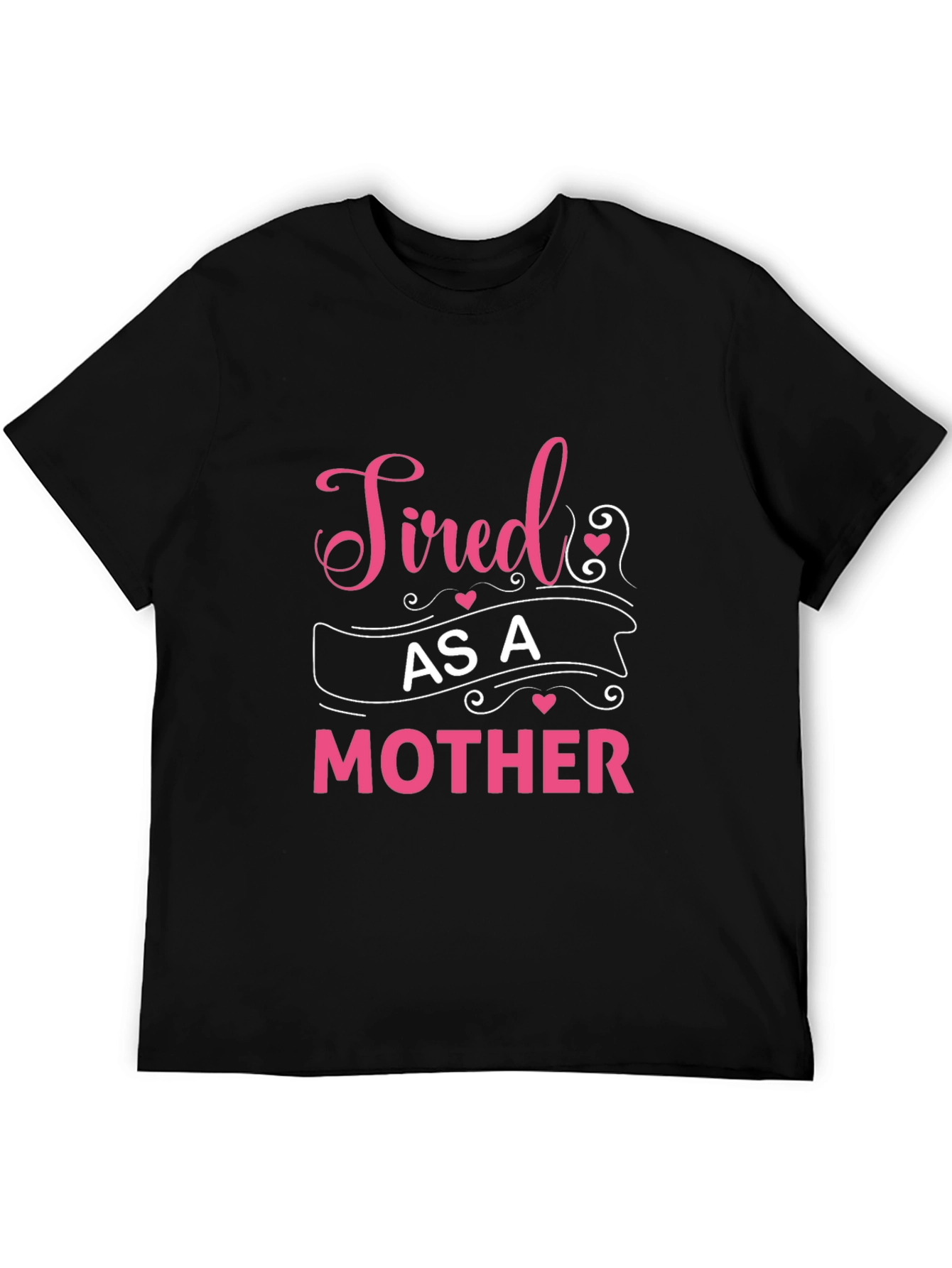 Tired As A Mother Graphic Tee