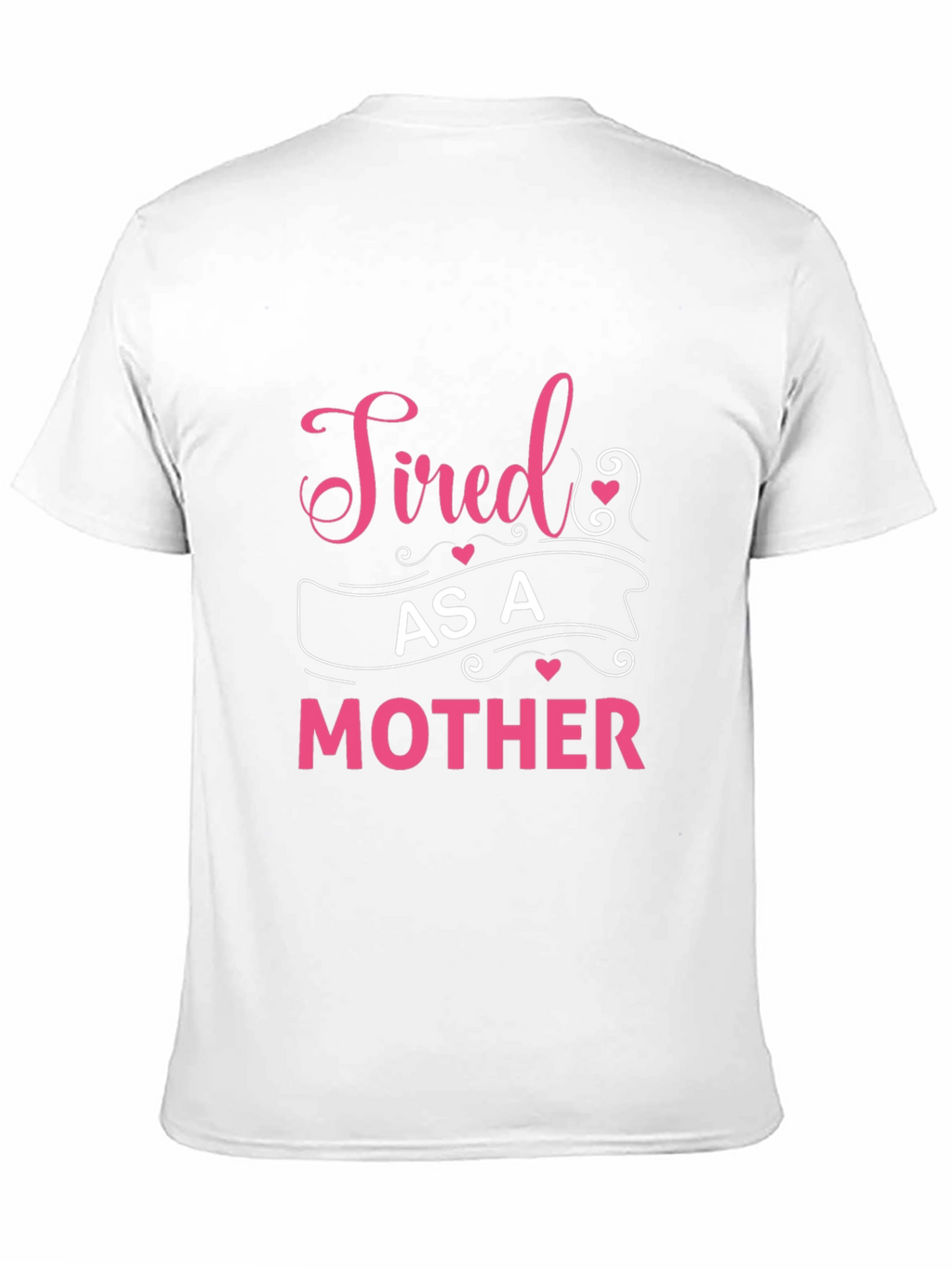 Tired As A Mother Graphic Tee
