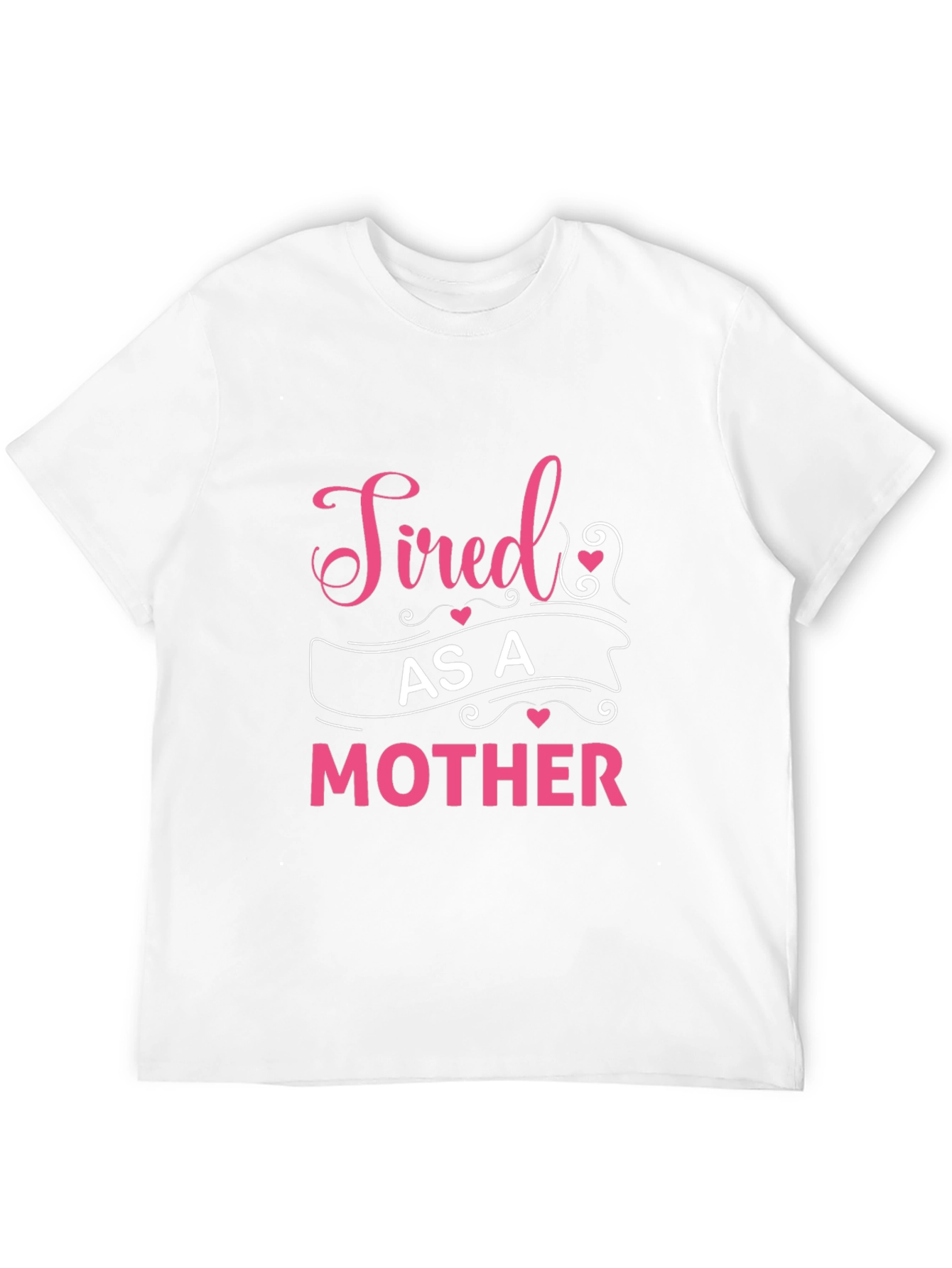 Tired As A Mother Graphic Tee