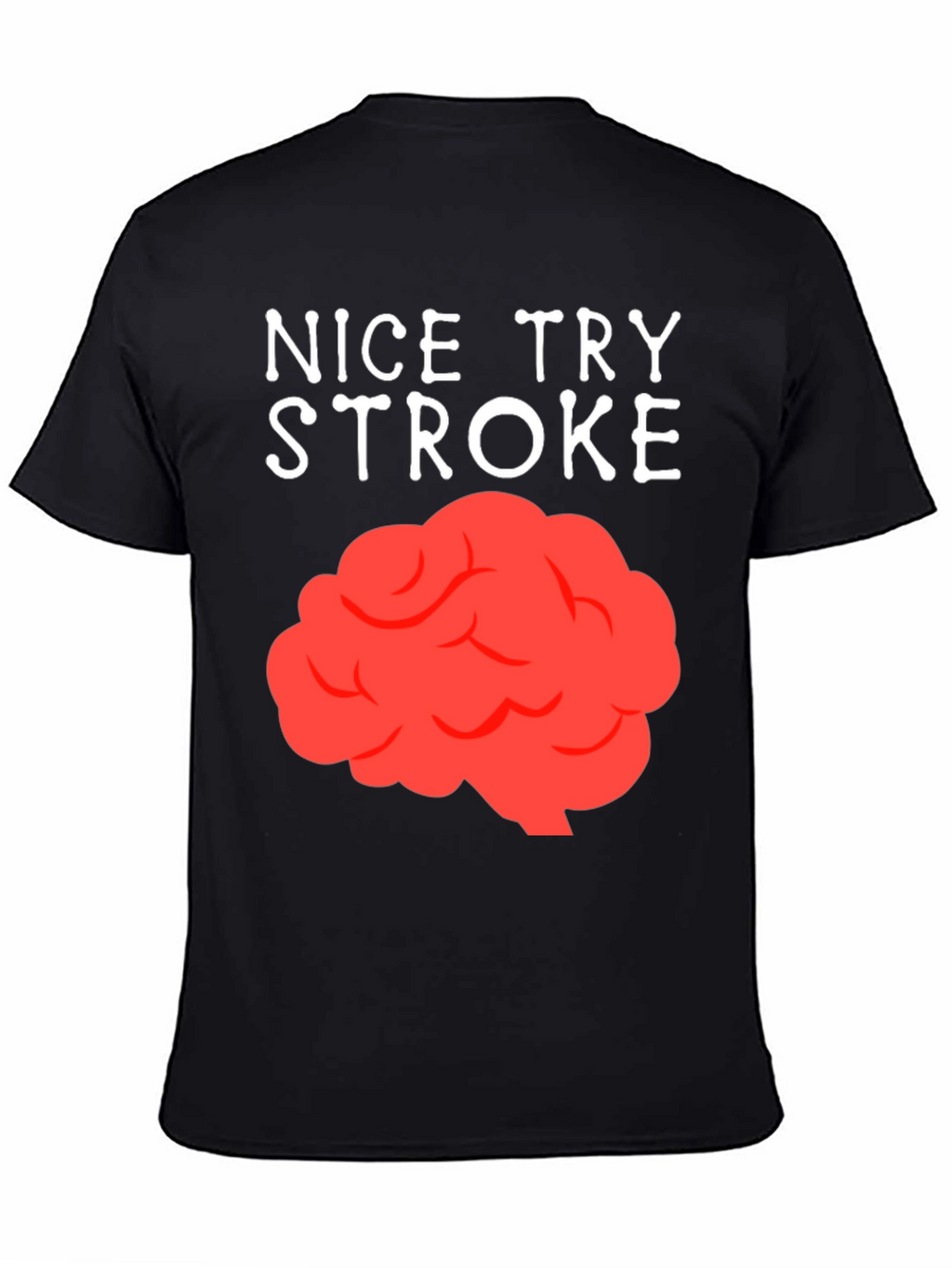 Nice Try Stroke T-Shirt