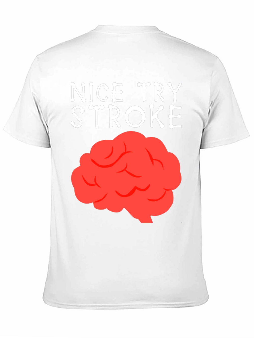 Nice Try Stroke T-Shirt