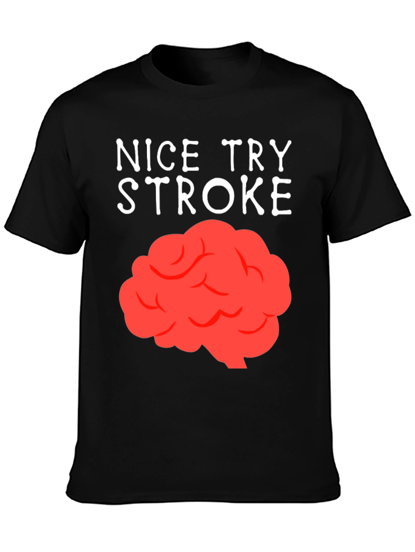 Nice Try Stroke T-Shirt