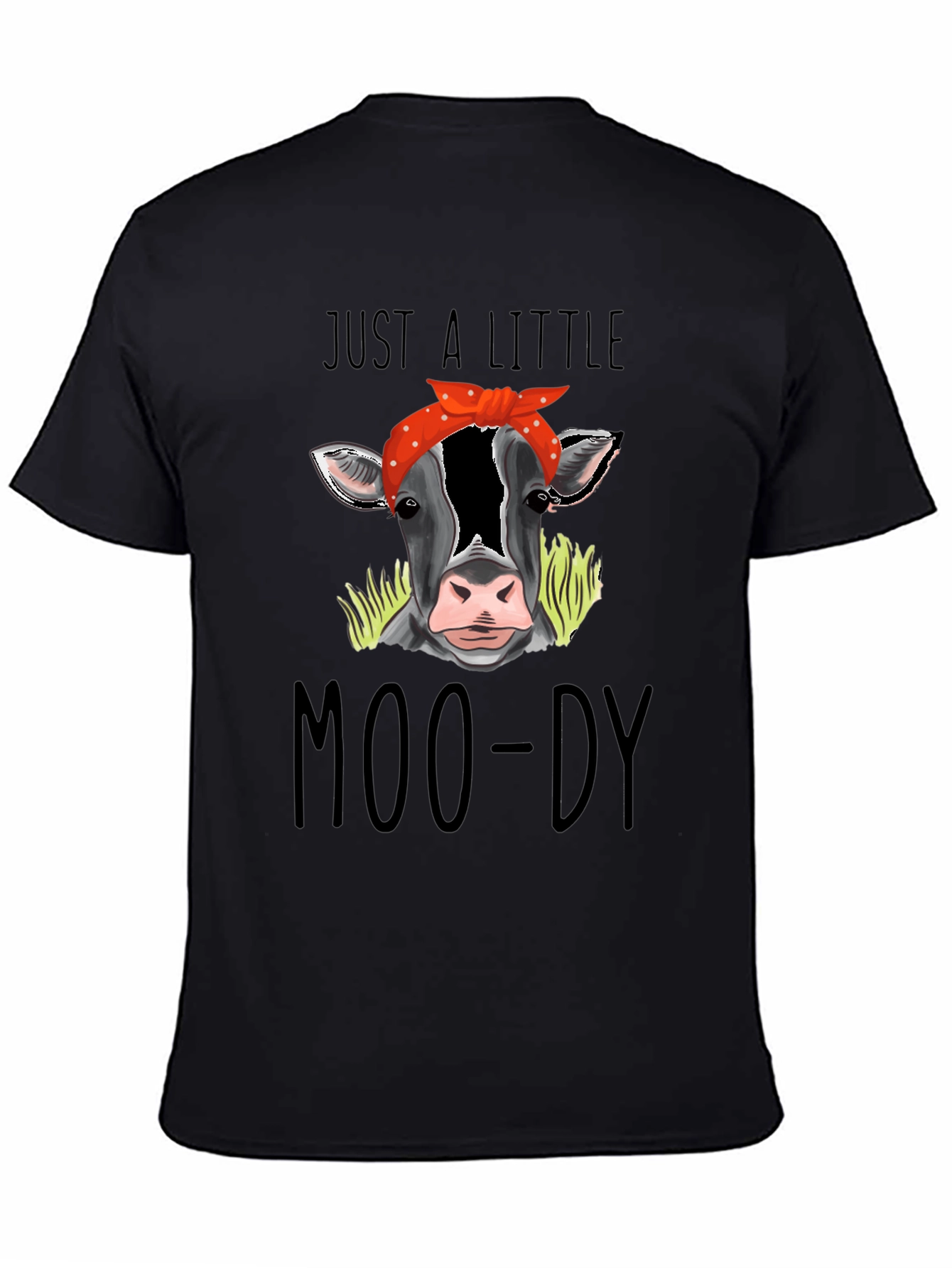 Just a Little Moo-Dy Tee